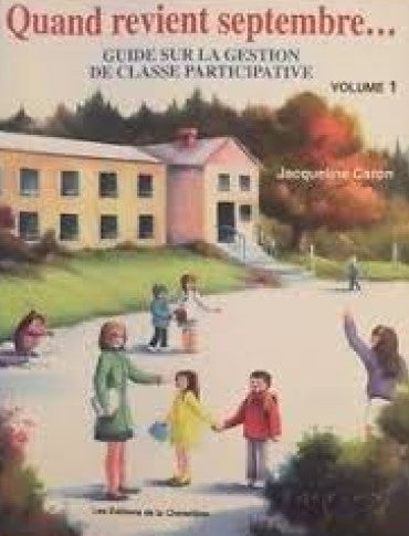 Quand revient septembre : Guide sur la gestion de la classe participative - Jacqueline Caron