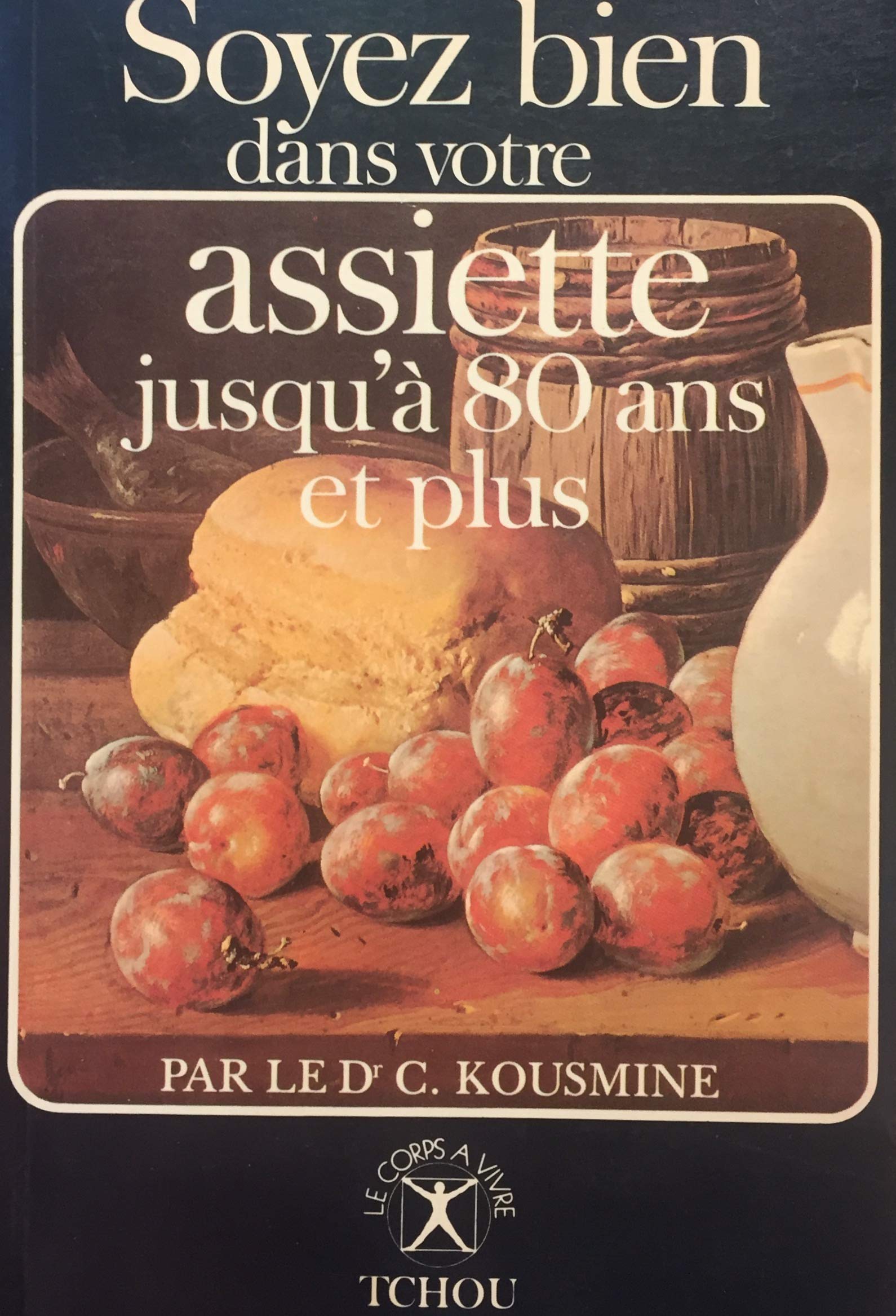 Livre Soyez bien dans votre assiette jusqu'à 80 ans et plus - Dr C. Kousmine (Livre d'occasion) -...