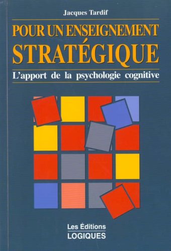 Livre Pour un enseignement stratégique: L'apport de la psychologie cognitive - Jacques Tardif (Li...