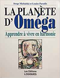 Livre La planète d'Oméga : apprendre à vivre en harmonie - Louise Paradis (Livre neuf) - ISBN 289...