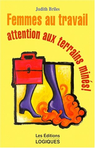 Livre Femmes au travail : Attention aux terrains minés ! - Judith Briles (Livre d'occasion) - ISB...