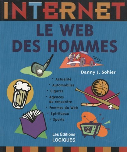 Livre Internet : Le web des hommes - Danny J. Sohier (Livre d'occasion) - ISBN 2893816185