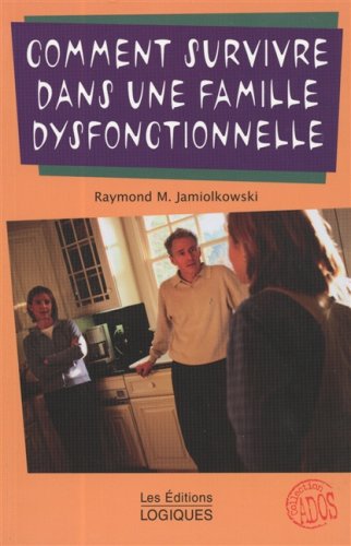 Livre Comment survivre dans une famille dysfonctionnelle - Raymon M. Jamiolkowski (Livre d'occasi...