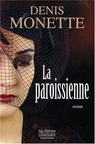 Livre La paroissienne - Denis Monette (Livre d'occasion) - ISBN 2893819737