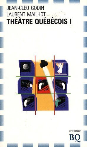 Livre Théâtre Québécois 1 - Jean-Cléo Godin (Livre neuf) - ISBN 2894060092