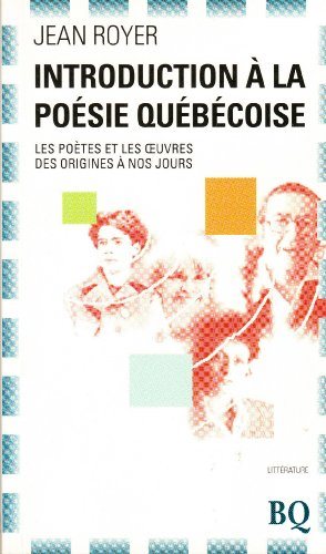 Livre Introduction à la poésie québécoise : les poètes et les oeuvres des origines à nos jours - ...