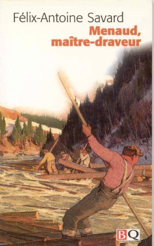 Livre Menaud Maître-Draveur (Félix-Antoine Savard) (Livre d'occasion) - ISBN 2894060599