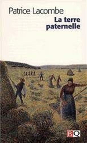 Livre La terre paternelle (Patrice Lacombe) (Livre d'occasion) - ISBN 2894061722
