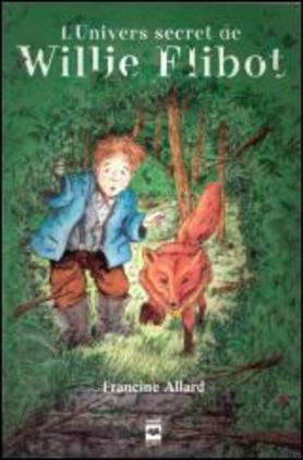 Livre L'univers secret de Willie Flibot - Francine Allard (Livre d'occasion) - ISBN 2894286945