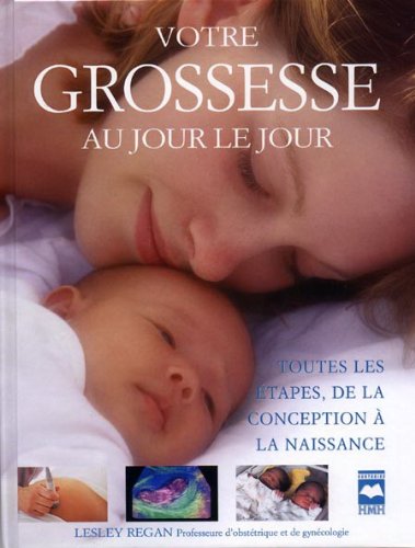 Livre Votre grossesse au jour le jour - Regan Lesley (Livre d'occasion) - ISBN 2894288522