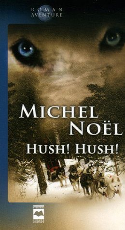 Livre Hush! Hush! - Michel Noël (Livre neuf) - ISBN 2894289278