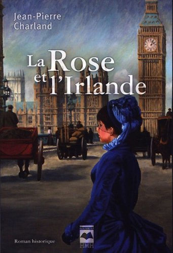 Livre La Rose et l'Irlande (Jean-Pierre Charland) (Livre d'occasion) - ISBN 289428974X