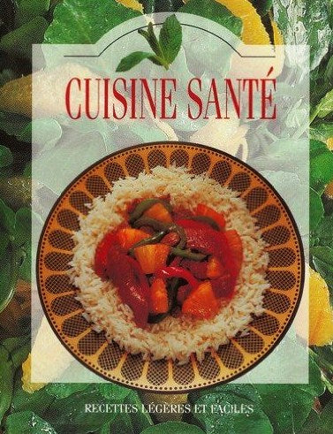 Cuisine Santé : Recettes légères et faciles