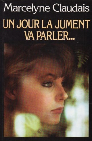 Livre Un jour la jument va parler... - Marcelyne Claudais (Livre d'occasion) - ISBN 289430031X
