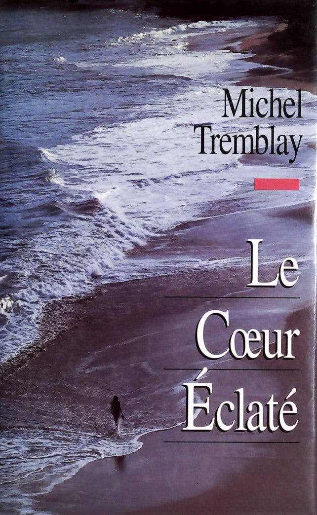 Livre Le coeur éclaté - Michel Tremblay (Livre d'occasion) - ISBN 2894300913