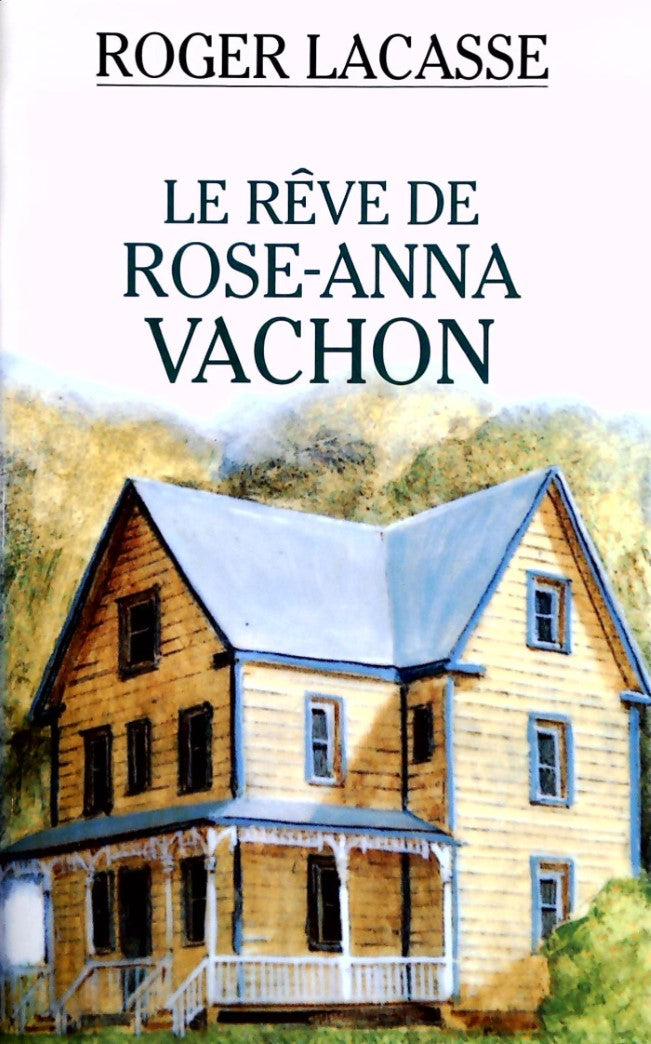 Livre Le rêve de Rose-Anna Vachon - Roger Lacasse (Livre d'occasion) - ISBN 2894301065