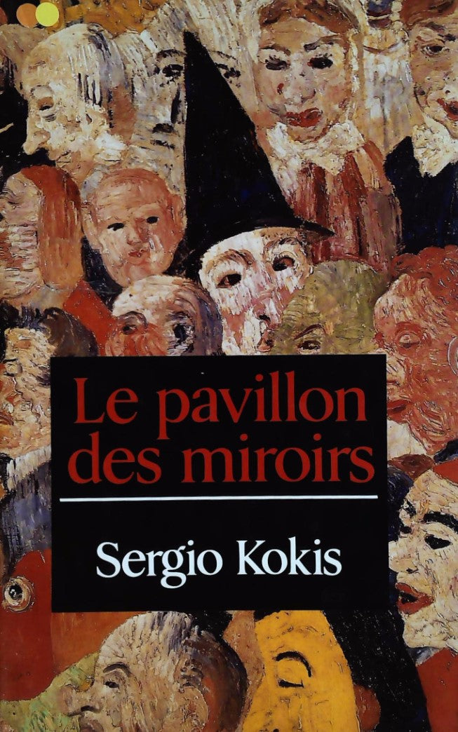 Livre Le pavillon des miroirs - Sergio Kokis (Livre d'occasion) - ISBN 2894301472