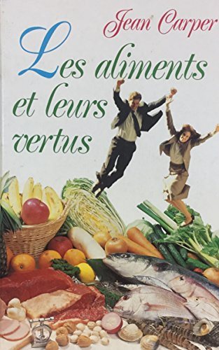 Livre Les aliments et leurs vertus - Jean Carper (Livre d'occasion) - ISBN 2894301650