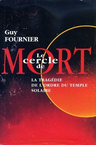 Livre Le cercle de mort : la tragédie de l'ordre du temple solaire - Guy Fournier (Livre d'occasi...