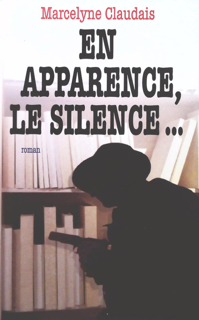 En apparence, le silence... (Marcelyne Claudais)