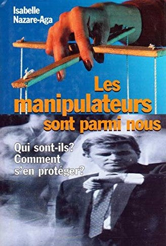 Les manipulateurs sont parmis nous - Isabelle Nazare-Aga