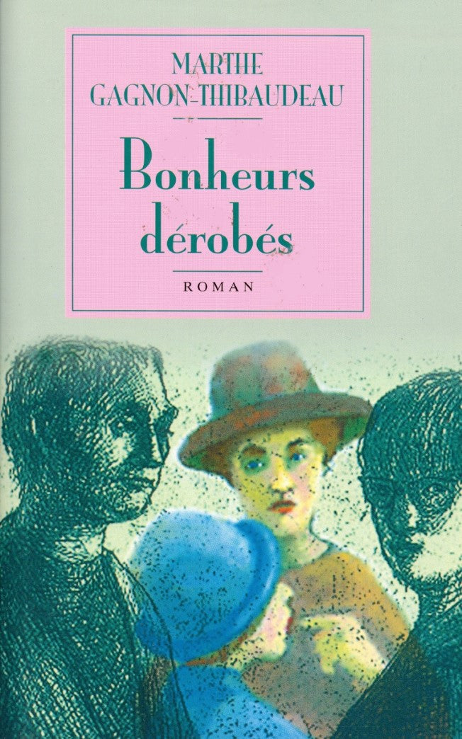 Livre Bonheur dérobés - Marthe Gagnon-Thibaudeau (Livre d'occasion) - ISBN 2894303882