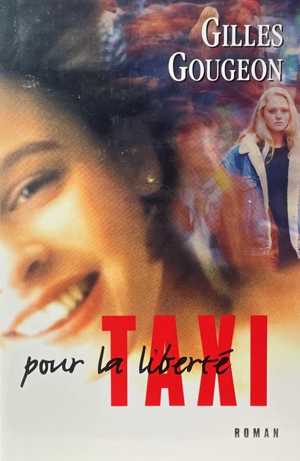 Livre Taxi pour la liberté - Gilles Gougeon (Livre d'occasion) - ISBN 2894304005