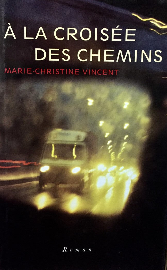 Livre À la croisée des chemins - Marie-Christine Vincent (Livre d'occasion) - ISBN 2894304455