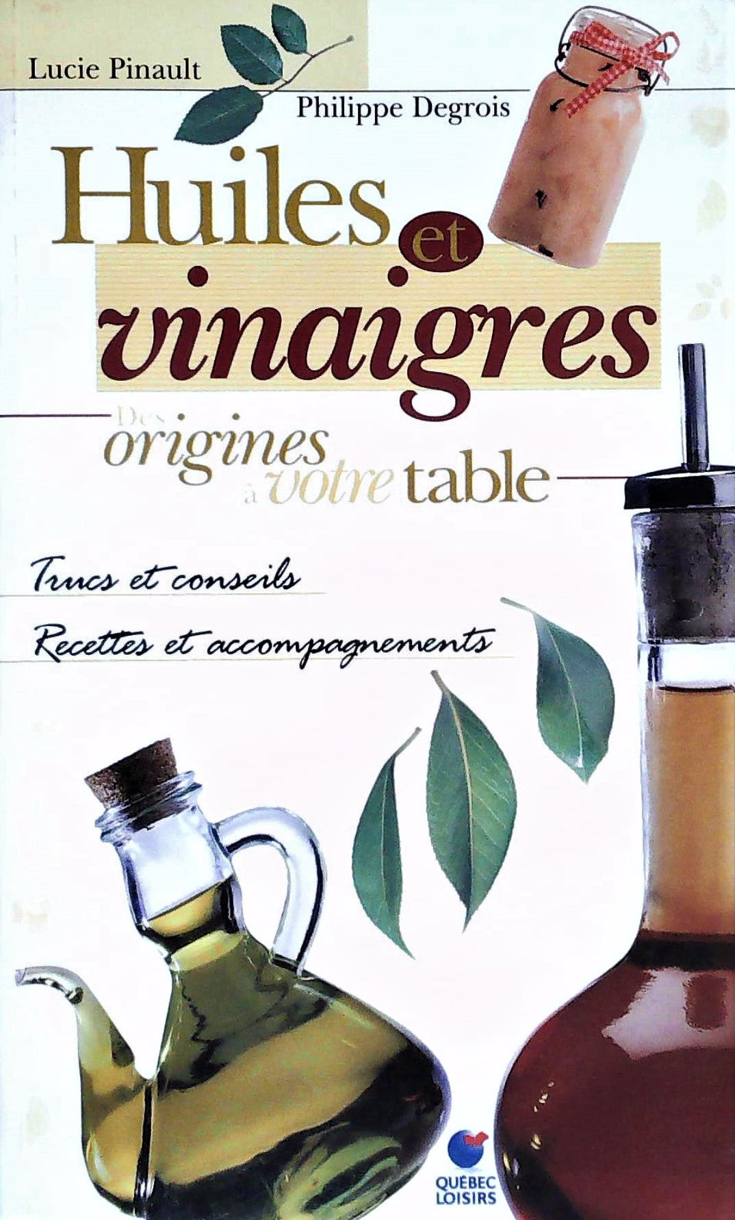 Livre Huiles et vinaigres (Lucie Pinault, Degrois) (Livre neuf) - ISBN 2894304501