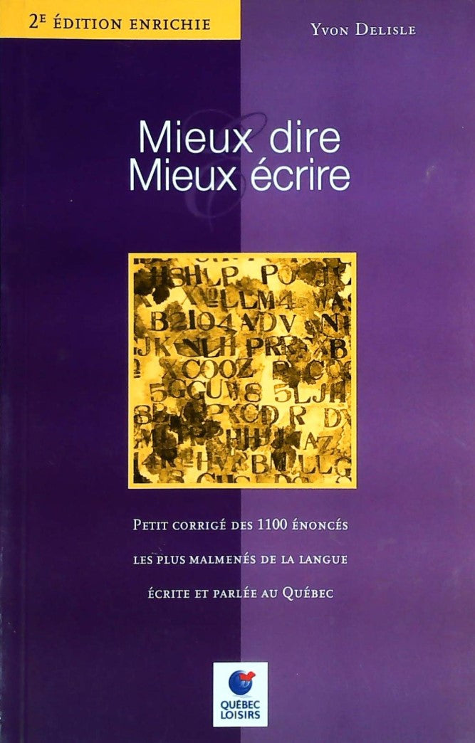 Livre Mieux dire, mieux écrire : Petit corrigé des 1100 énoncés les plus malmenés de la langue éc...