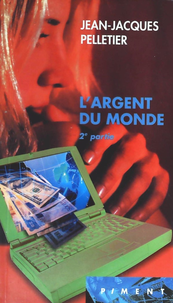 Livre L'argent de monde - Jean-Jacques Pelletier (Livre d'occasion) - ISBN 2894305303
