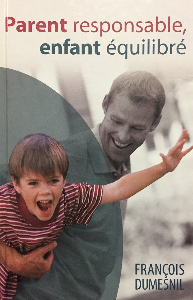 Livre Parent responsable, enfant équilibré - François Dumesnil (Livre d'occasion) - ISBN 2894306091