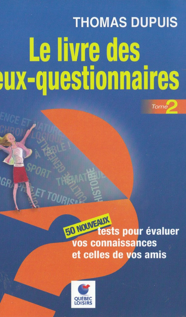 Livre Le livre des jeux-questionnaires # 2 : 50 nouveaux tests pour évaluer vos connaissances...