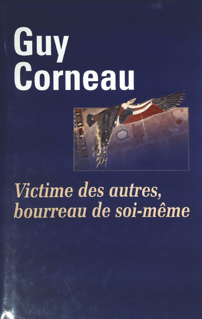 Livre Victime des autres, bourreau de soi-même - Guy Corneau (Livre d'occasion) - ISBN 2894306237