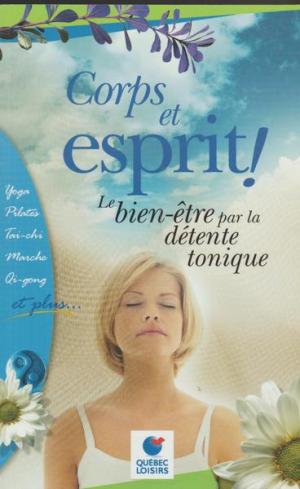 Livre Corps et esprit! Le bien-être par la détente tonique (Livre neuf) - ISBN 2894306253