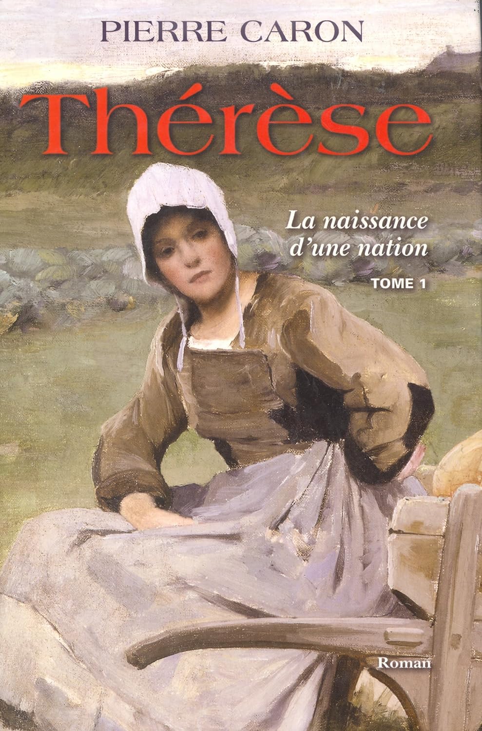Livre La naissance d'une nation # 1 : Thérèse (Pierre Caron) (Livre d'occasion) - ISBN 2894306652