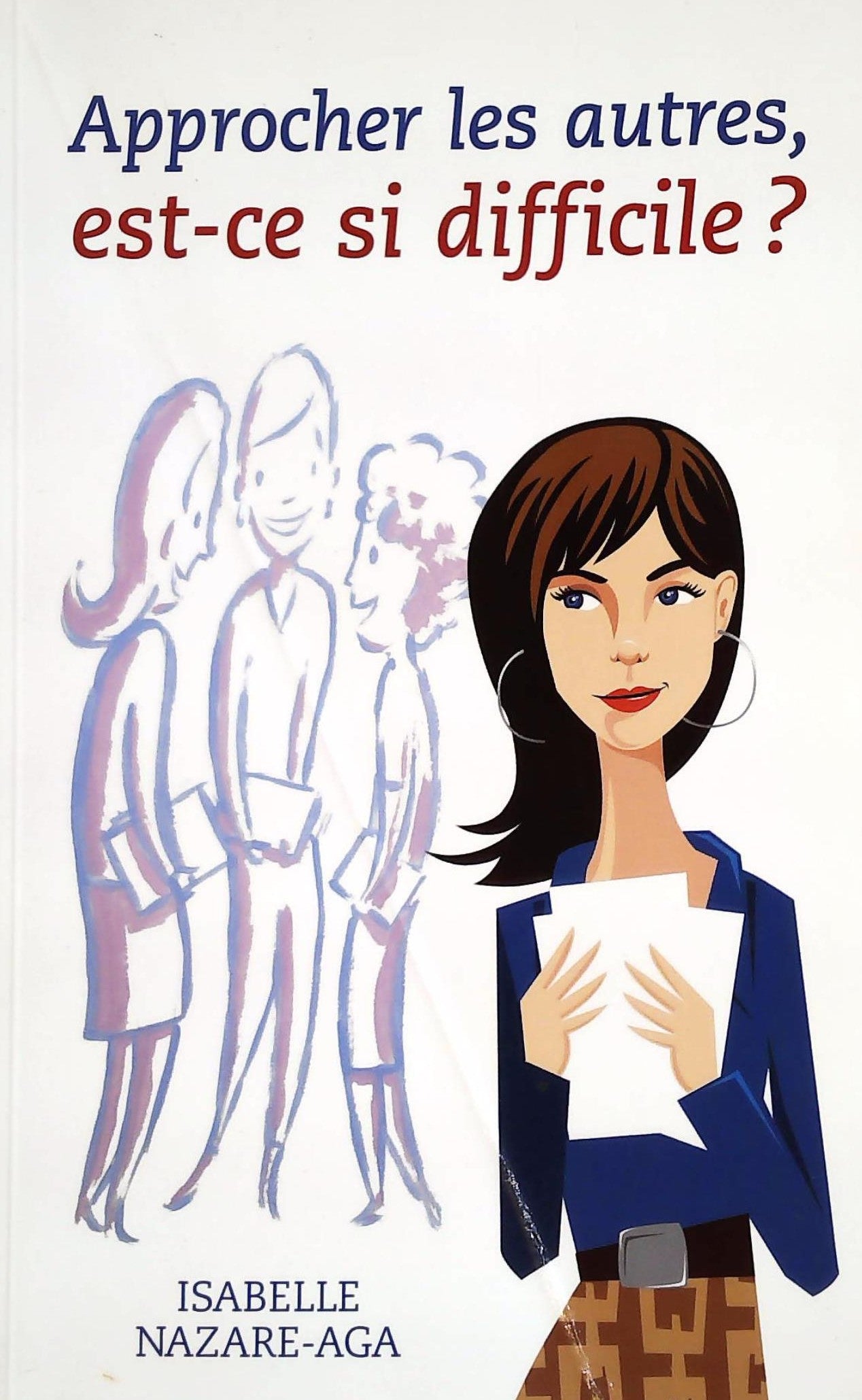 Livre Approcher les autres est-ce si difficile? - Isabelle Nazare-Aga (Livre d'occasion) - ISBN 2...