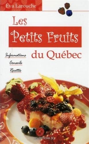 Livre Les petits fruits du Québec (Eva Larouche) (Livre neuf) - ISBN 2894307004