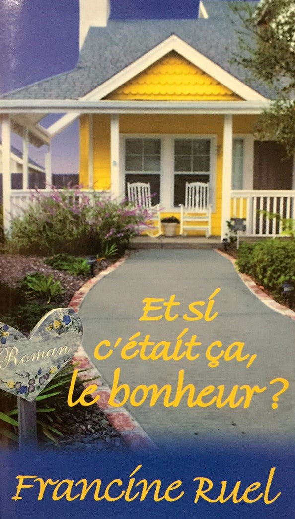 Livre ISBN 2894307462 Et si c'était ça le bonheur ? (Francine Ruel)