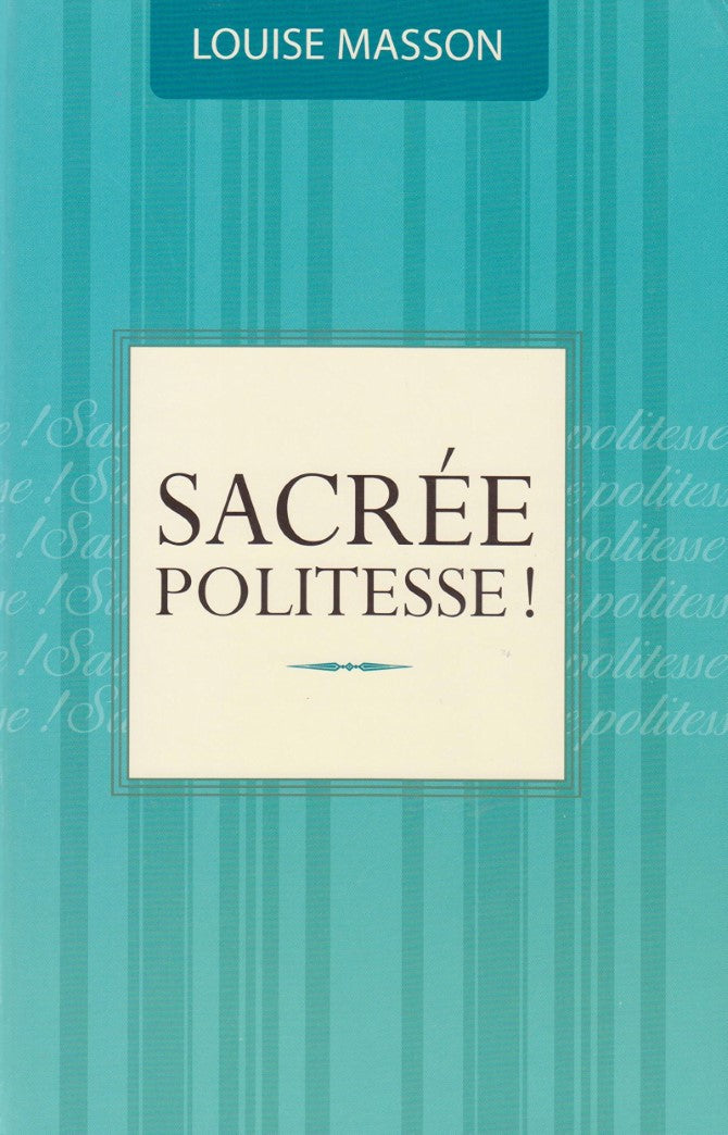 Livre Sacré Politesse ! - Louise Masson (Livre neuf) - ISBN 289430756X