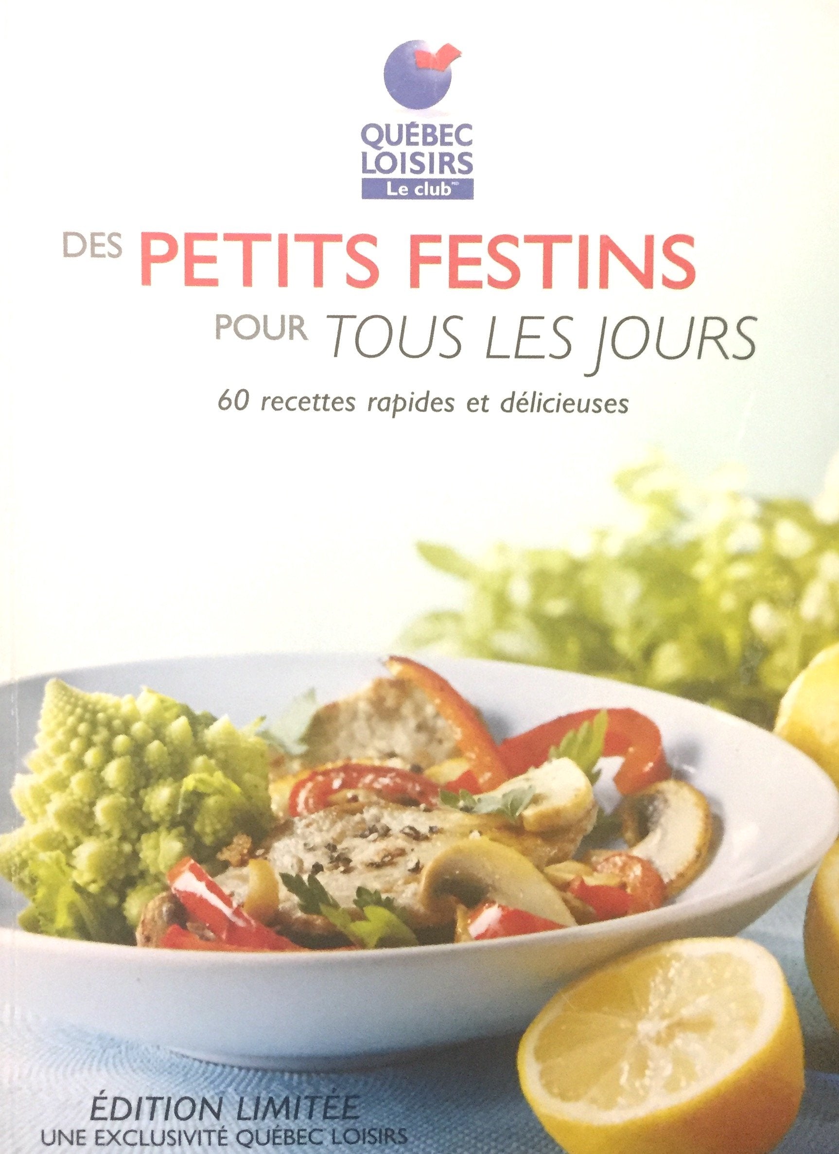 Livre Des petits festins pour tous les jours : 60 recettes rapides et délicieuses - Collectif (Li...