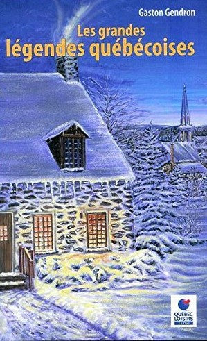 Livre Les grandes légendes québécoises : Redécouvrez ces histoires qui ont marqué notre imaginair...
