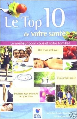 Livre Le Top 10 de votre santé : Le meilleur pour vous et votre famille ! - Jacinthe Boivin-Moffe...