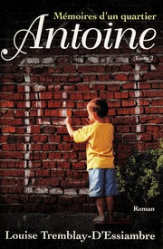 Livre Antoine (1957-1958) - Louise Tremblay-D'Essiambre (Livre d'occasion) - ISBN 2894309147