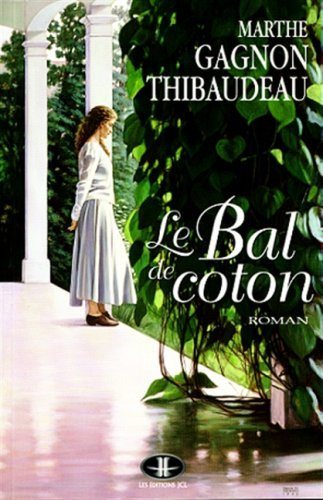 Livre La bal de coton - Marthe Gagnon-Thibaudeau (Livre d'occasion) - ISBN 2894311737