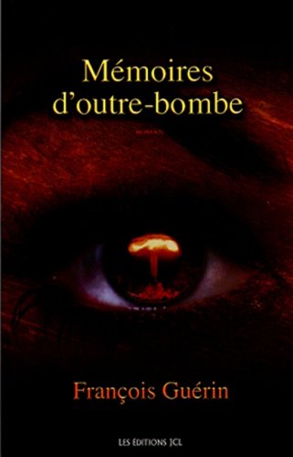 Livre Mémoires d'outre-bombe - François Guérin (Livre d'occasion) - ISBN 2894311826