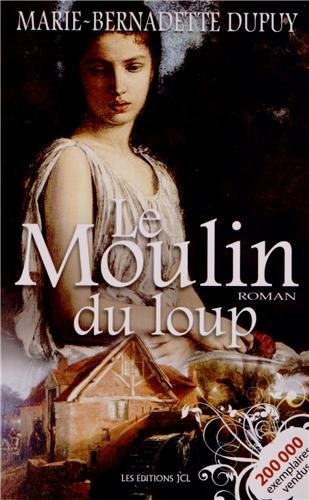 Livre Le moulin du loup - Marie-Bernadette Dupuy (Livre d'occasion) - ISBN 2894313713