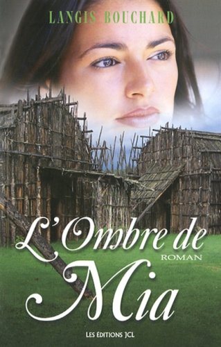 Livre L'ombre de Mia - Langis Bouchard (Livre neuf) - ISBN 2894313837