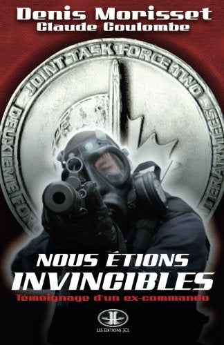 Livre Nous étions invincible: Témoignage d'un ex-commando (Denis Morisset, Claude Coulombe)...