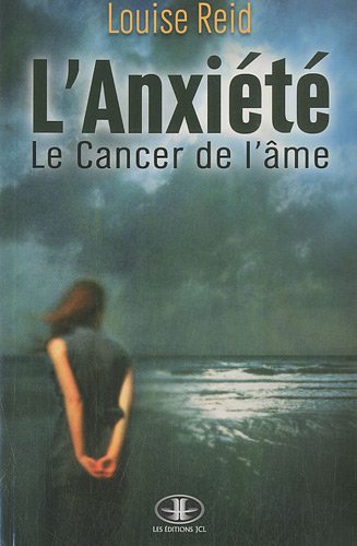 Livre L'anxiété : Le cancer de l'âme (Louise Reid) (Livre d'occasion) - ISBN 289431423X